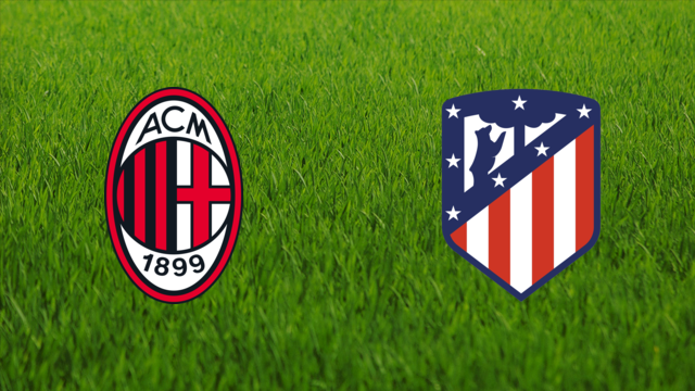 AC Milan vs. Atlético de Madrid