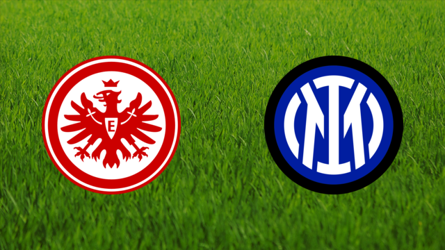 Eintracht Frankfurt vs. FC Internazionale