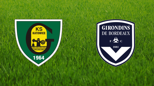 GKS Katowice vs. Girondins de Bordeaux