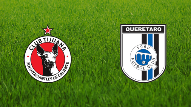 Club Tijuana vs. Querétaro FC