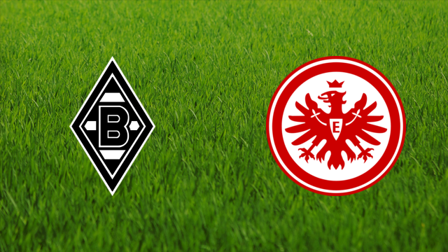 Borussia Mönchengladbach vs. Eintracht Frankfurt