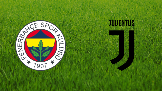 Fenerbahçe SK vs. Juventus FC