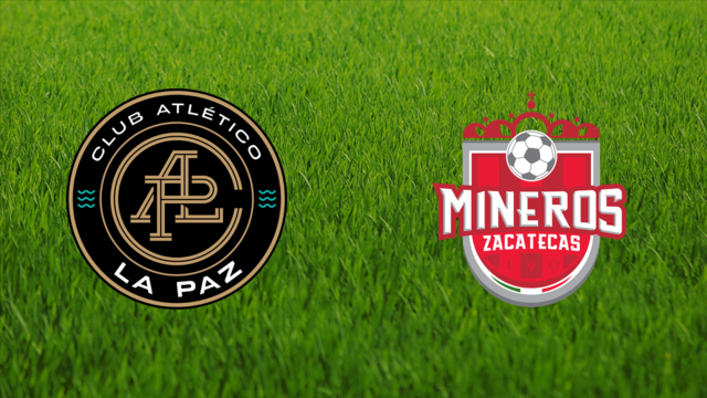 Atlético La Paz vs. Mineros de Zacatecas