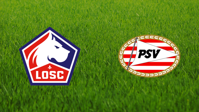 Lille OSC vs. PSV Eindhoven