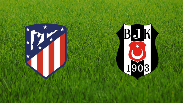Atlético de Madrid vs. Beşiktaş JK