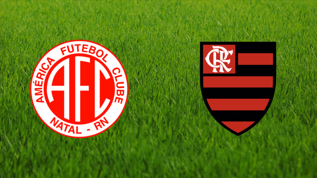 América - RN vs. CR Flamengo