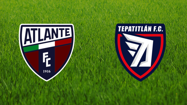 CF Atlante vs. Tepatitlán FC