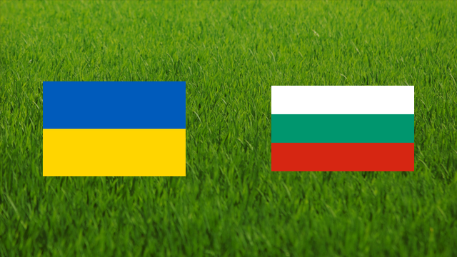 Ukraine vs. Bulgaria