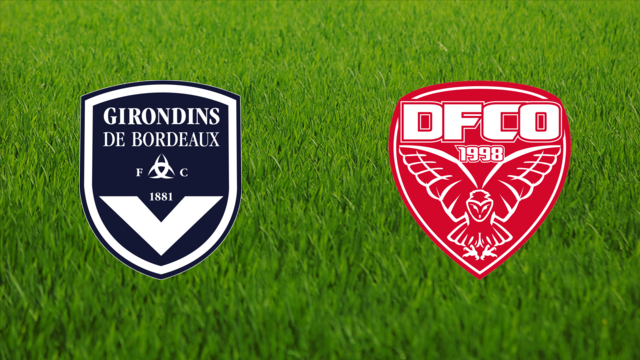 Girondins de Bordeaux vs. Dijon FCO