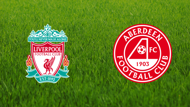 Liverpool FC vs. Aberdeen FC