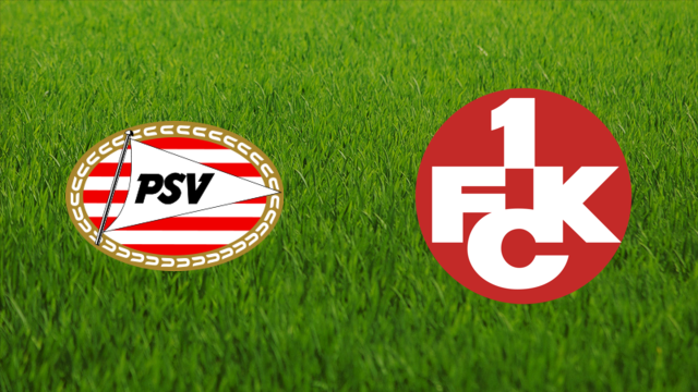 PSV Eindhoven vs. 1. FC Kaiserslautern