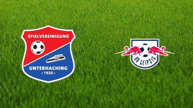 SpVgg Unterhaching vs. RB Leipzig