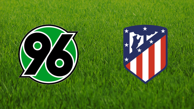 Hannover 96 vs. Atlético de Madrid
