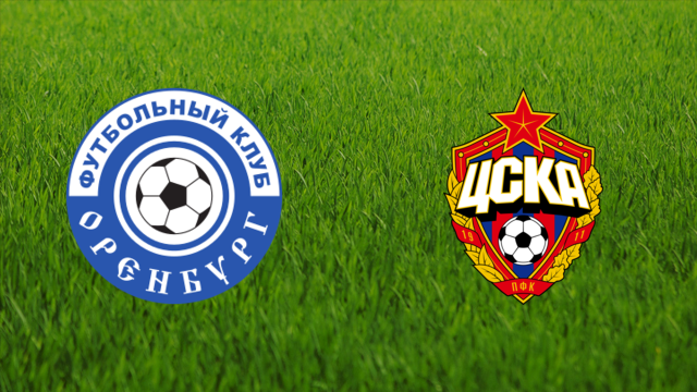 Orenburg FC vs. CSKA Moskva