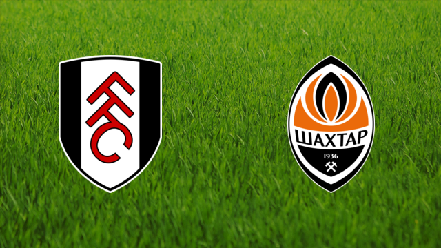 Fulham FC vs. Shakhtar Donetsk