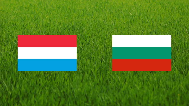 Luxembourg vs. Bulgaria