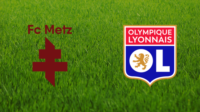 FC Metz vs. Olympique Lyonnais