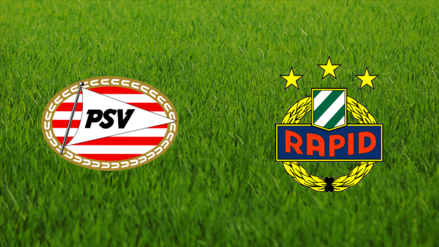 PSV Eindhoven vs. Rapid Wien