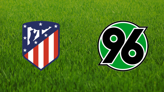 Atlético de Madrid vs. Hannover 96