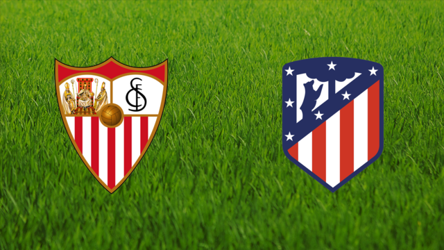 Sevilla FC vs. Atlético de Madrid