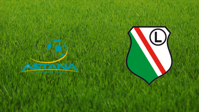 Astana FC vs. Legia Warszawa