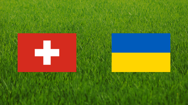Switzerland vs. Ukraine