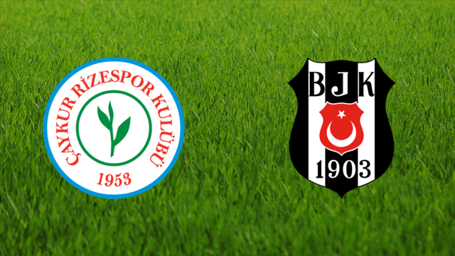 Çaykur Rizespor vs. Beşiktaş JK