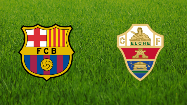 FC Barcelona vs. Elche CF