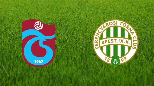 Trabzonspor vs. Ferencvárosi TC Trabzonspor vs. Ferencvárosi TC