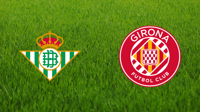 Real Betis Vs Girona FC Betting Tips and H2H Results