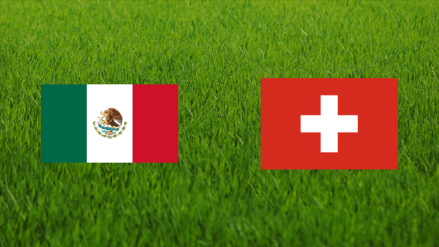 Mexico vs. Switzerland