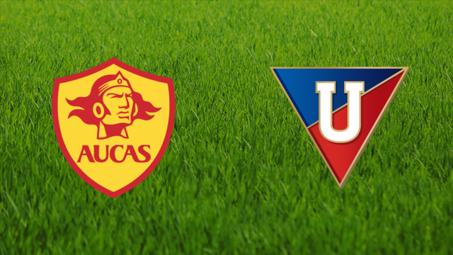 SD Aucas vs. Liga Deportiva Universitaria