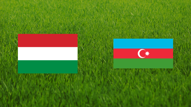 Hungary vs. Azerbaijan