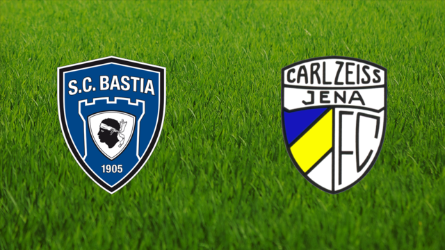 SC Bastia vs. Carl Zeiss Jena
