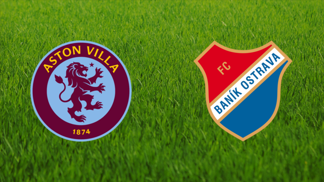 Aston Villa vs. Baník Ostrava
