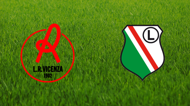 LR Vicenza vs. Legia Warszawa