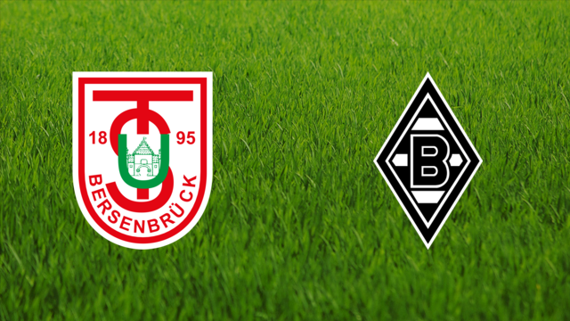 TuS Bersenbrück vs. Borussia Mönchengladbach