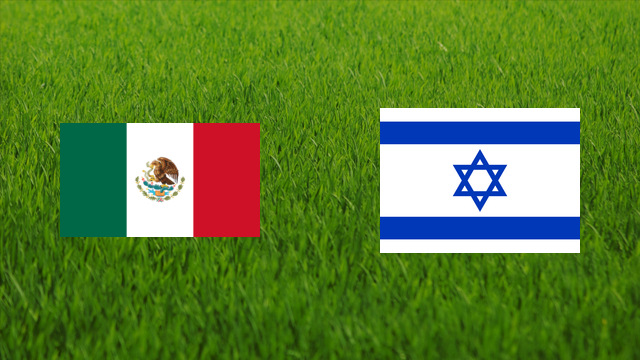 Mexico vs. Israel