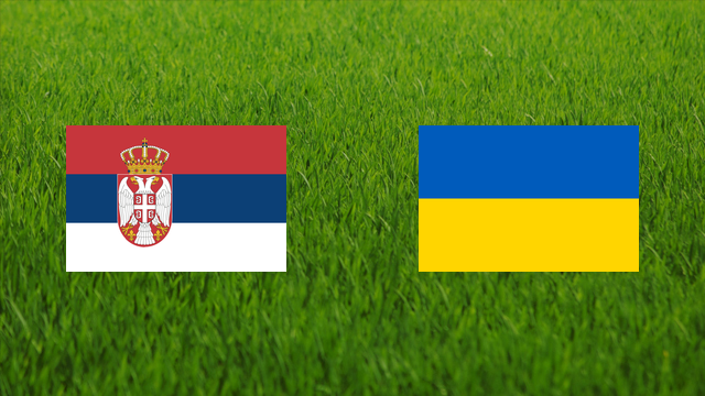 Serbia vs. Ukraine