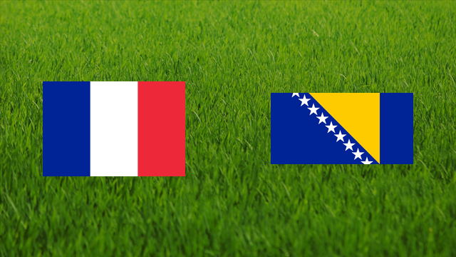 France vs. Bosnia and Herzegovina