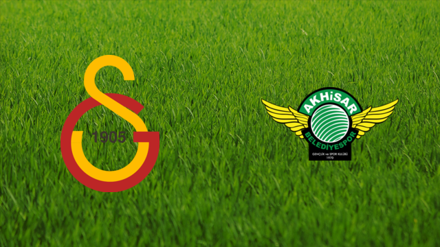 Galatasaray SK vs. Akhisar Belediyespor Galatasaray SK vs. Akhisar Belediyespor