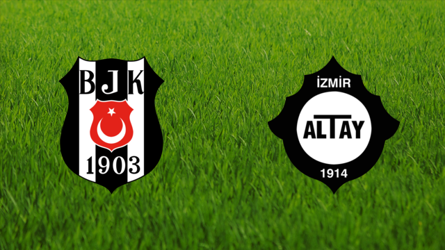 Beşiktaş JK vs. Altay SK