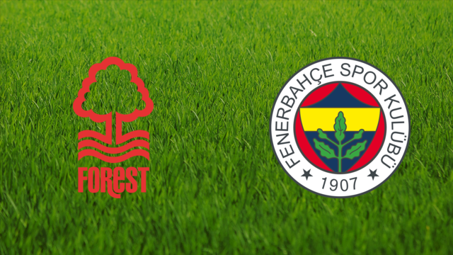 Nottingham Forest vs. Fenerbahçe SK Nottingham Forest vs. Fenerbahçe SK