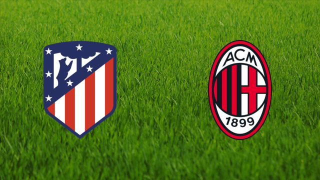Atlético de Madrid vs. AC Milan