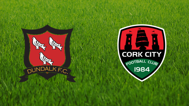 Dundalk FC vs. Cork City FC