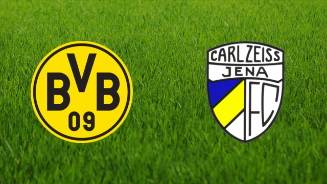 Borussia Dortmund vs. Carl Zeiss Jena