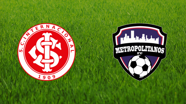 SC Internacional vs. Metropolitanos FC