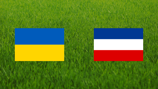 Ukraine vs. Serbia & Montenegro