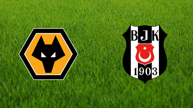 Wolverhampton Wanderers vs. Beşiktaş JK