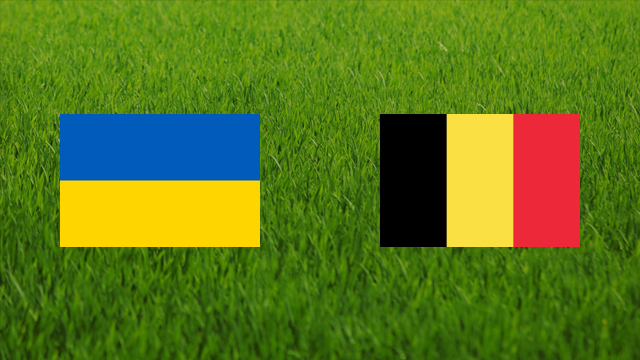 Ukraine vs. Belgium